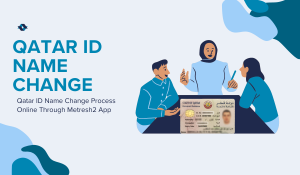 Qatar ID Name Change Process Online Through Metresh2 App